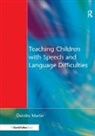 Deirdre Martin - Teaching Children With Speech and Language Difficulties
