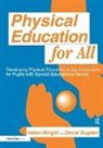 David A. Sugden, David A. Wright Sugden, Sugden David A., Helen C. Wright, Wright Helen C. - Physical Education for All