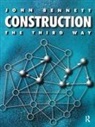 John Bennett - Construction the Third Way
