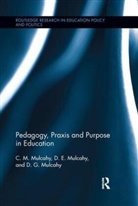 C M Mulcahy, C. M. Mulcahy, C.M. Mulcahy, C.m. (Central Connecticut State Universit Mulcahy, C.m. Mulcahy Mulcahy, D E Mulcahy... - Pedagogy, Praxis and Purpose in Education