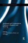 Susan Bickel Walsh, Barbara Bickel, Carl Leggo, Susan Walsh - Arts-Based and Contemplative Practices in Research and Teaching