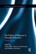 Louisa (University of Auckland Allen, Louisa Allen, Allen Louisa, Kathleen Quinlivan, Quinlivan Kathleen, Mary Lou Rasmussen... - Politics of Pleasure in Sexuality Education