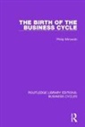 Philip E. Mirowski, Mirowski Philip E. - Birth of the Business Cycle (Rle: Business Cycles)