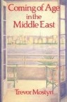 MOSTYN, Trevor Mostyn, Mostyn Trevor - Coming of Age in the Middle East