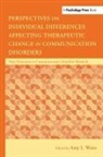 Amy L. Weiss, Amy L. Weiss, Weiss Amy L. - Perspectives on Individual Differences Affecting Therapeutic Change