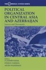 Vladimir Vaisman Babak, Vladimir Babak, Demian Vaisman, Aryeh Wasserman - Political Organization in Central Asia and Azerbaijan