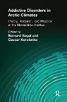 Bernard Segal, Segal Bernard - Addictive Disorders in Arctic Climates