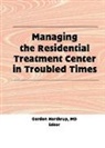 Gordon Northrup, Northrup Gordon - Managing the Residential Treatment Center in Troubled Times