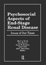 Mark a Kiernan Hardy, Mark Kiernan Hardy, Alan Benvenisty, Alan I Benvenisty, Lynn Cahill, Cahill Lynn... - Psychosocial Aspects of End-Stage Renal Disease