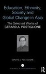 Gerard A. Postiglione, Gerard A. (The University of Hong Kon Postiglione - Education, Ethnicity, Society and Global Change in Asia