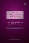 Satvinder Juss, Laura Westra, Laura (University of Windsor Westra - Towards a Refugee Oriented Right of Asylum
