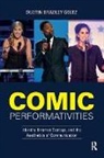 Dustin Goltz - Comic Performativities
