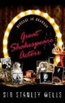 Stanley Wells, Stanley (Honorary President Wells, Wells Stanley - Great Shakespeare Actors