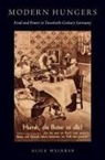 Alice Weinreb, Alice (Assistant Professor of History Weinreb, Weinreb Alice - Modern Hungers