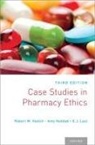 Amy Haddad, Haddad Amy, E. J. Last, E.J. Last, Robert M. Veatch, Robert M. (Professor of Medical Ethics Eme Veatch... - Case Studies in Pharmacy Ethics