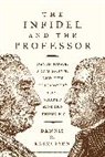 Dennis C. Rasmussen - Infidel and the Professor