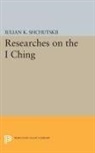 Iulian Konstantinovich Shchutskii - Researches on the I Ching