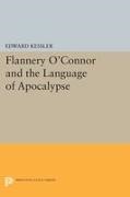Edward Kessler - Flannery O''connor and the Language of Apocalypse