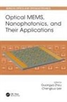 Guangya (National University of Singapore Zhou, Guangya Lee Zhou, Chengkuo Lee, Guangya Zhou - Optical Mems, Nanophotonics, and Their Applications