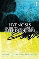 William C. Kohler, William C. (Florida Sleep Institute Kohler, Kohler William C., Peter J. Kurz, Kurz Peter J. - Hypnosis in the Management of Sleep Disorders