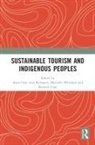 Anna Ruhanen Carr, Anna Carr, Carr Anna, Bernard Lane, Lane Bernard, Lisa Ruhanen... - Sustainable Tourism and Indigenous Peoples