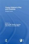 Gill (The Open University Goodliff, Natalie Canning, Canning Natalie, Gill Goodliff, Goodliff Gill, Linda Miller... - Young Children''s Play and Creativity
