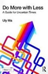 Uly Ma, Ma Uly - Do More With Less