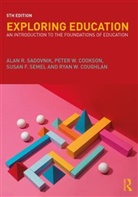 Jr. Cookson, Peter Cookson Jr., Ryan Coughlan, Alan R. Sadovnik, Alan R. (Rutgers University Sadovnik, Alan R. (Rutgers University) Cookson Sadovnik... - Exploring Education