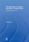 Ben Rogers, Rogers Ben - Big Ideas in Physics and How to Teach Them
