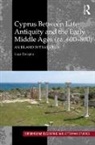 Luca Zavagno, Zavagno Luca - Cyprus Between Late Antiquity and the Early Middle Ages (Ca. 600800)