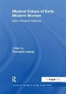 Thomasin LaMay, Thomasin LaMay - Musical Voices of Early Modern Women