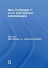 Max Barlow, Doris Wastl-Walter - New Challenges in Local and Regional Administration