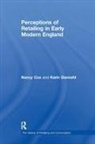 Nancy Cox, Nancy Dannehl Cox, Karin Dannehl - Perceptions of Retailing in Early Modern England