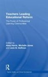 Alma (University of Bath Harris, Alma Harris, Jane B. Huffman, Michelle Jones, Jones Michelle - Teachers Leading Educational Reform
