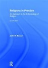 John R. Bowen, John R. (Washington University in St. Louis Bowen, Bowen John R. - Religions in Practice