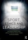 Jack Bowen, Jack (Institute of Sports Law and Ethics Bowen, Bowen Jack, Ronald S. Katz, Jeffrey R. Mitchell, Donald J. Polden... - Sport, Ethics and Leadership