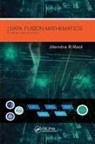 Jitendra R Raol, Jitendra R. Raol, Jitendra R. (National Aerospace Laboratories Raol, Jitendra R. (Ramaiah Institute of Technology Raol, Raol Jitendra R. - Data Fusion Mathematics