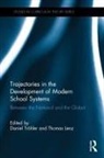Daniel (University of Vienna Trohler, Thomas Lenz, Daniel Tröhler - Trajectories in the Development of Modern School Systems