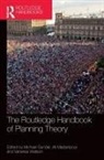 Michael Madanipour Gunder, Michael Gunder, Gunder Michael, Ali Madanipour, Madanipour Ali, Vanessa Watson... - Routledge Handbook of Planning Theory
