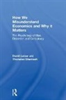 David Leiser, David (Department of Psychology Leiser, Leiser David, Yhonatan Shemesh - How We Misunderstand Economics and Why It Matters
