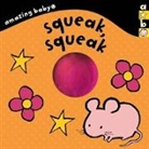 Beth Harwood, Harwood Beth, Emma Dodd, Dodd Emma - Amazing Baby: Squeak, Squeak