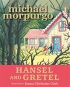 Jacob Grimm, Wilhelm Grimm, Michael Morpurgo, Sir Michael Morpurgo, Emma Chichester Clark, Chichester Clark Emma - Hansel and Gretel