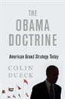 Colin Dueck, Colin (Associate Professor of Political Sci Dueck, Colin (Associate Professor of Political Science Dueck - Obama Doctrine