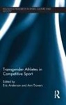 Eric (University of Winchester Anderson, Eric Travers Anderson, Eric Anderson, Ann Travers, Travers Ann - Transgender Athletes in Competitive Sport