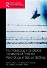 Jane (University of Central Lancashire Ireland, Jane Ireland Ireland, Martin Fisher, Neil Gredecki, Carol Ireland, Jane Ireland - Routledge International Handbook of Forensic Psychology in Secure