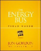 Jon Gordon, Gordon Jon, Amy P Kelly, Amy P. Kelly - Energy Bus Field Guide