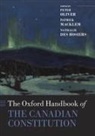 Peter (Full Professor and Vice Dean Resear Oliver, Nathalie Des Rosiers, Patrick Macklem, Macklem Patrick, Peter Oliver, Oliver Peter... - Oxford Handbook of the Canadian Constitution