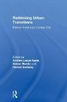 Andres (University of Durham Luque-Ayala, Harriet Bulkeley, Bulkeley Harriet, Andrés Luque-Ayala, Simon Marvin - Rethinking Urban Transitions