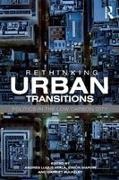 Andres (University of Durham Luque-Ayala, Harriet Bulkeley, Andrés Luque-Ayala, Simon Marvin - Rethinking Urban Transitions Politics in the Low Carbon City