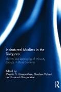 Maurits S. Vahed Hassankhan, Maurits S. Hassankhan, Hassankhan Maurits S., Lomarsh Roopnarine, Roopnarine Lomarsh, … - Indentured Muslims in the Diaspora Identity and Belonging of Minority Groups in Plural Societies